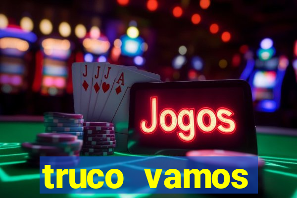 truco vamos torneios online